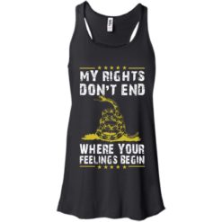 image 505 247x247px My Rights Don't End Where Your Feelings Begin T Shirts, Hoodies, Tank