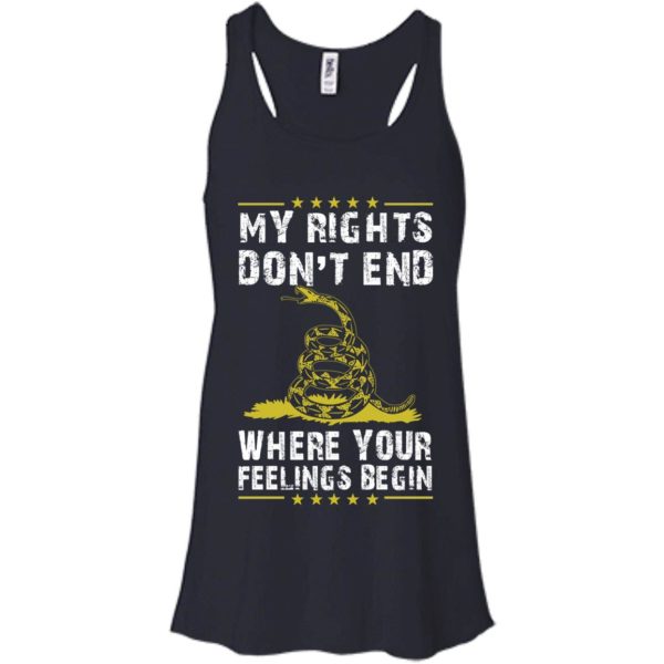 image 506 600x600px My Rights Don't End Where Your Feelings Begin T Shirts, Hoodies, Tank