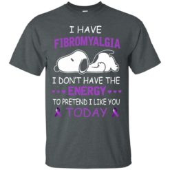 image 51 247x247px Snoopy: I Have Fibromyalgia I Don't Have The Energy To Pretend I Like you Today T Shirts, Tank
