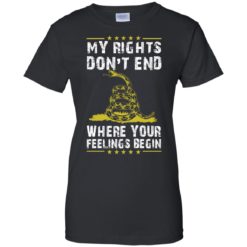 image 510 247x247px My Rights Don't End Where Your Feelings Begin T Shirts, Hoodies, Tank