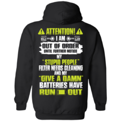 image 520 247x247px Attention I Am Out Of Order Until Further Notice, My Stupid People Filter Needs Cleaning T Shirts, Hoodies, Tank