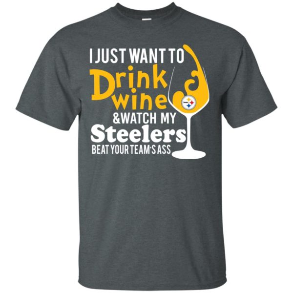image 536 600x600px I just want to drink wine & watch my Steelers beat your team's ass t shirts, hoodies, tank top