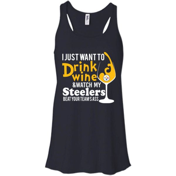 image 539 600x600px I just want to drink wine & watch my Steelers beat your team's ass t shirts, hoodies, tank top