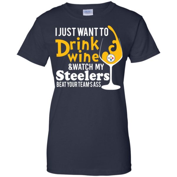 image 545 600x600px I just want to drink wine & watch my Steelers beat your team's ass t shirts, hoodies, tank top