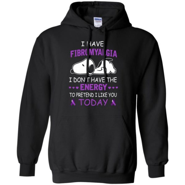 image 55 600x600px Snoopy: I Have Fibromyalgia I Don't Have The Energy To Pretend I Like you Today T Shirts, Tank