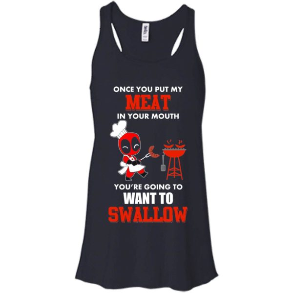 image 561 600x600px Once you put my meat in your mouth you are going to want to swallow shirt, hoodies, tank