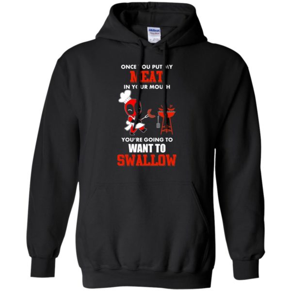 image 562 600x600px Once you put my meat in your mouth you are going to want to swallow shirt, hoodies, tank