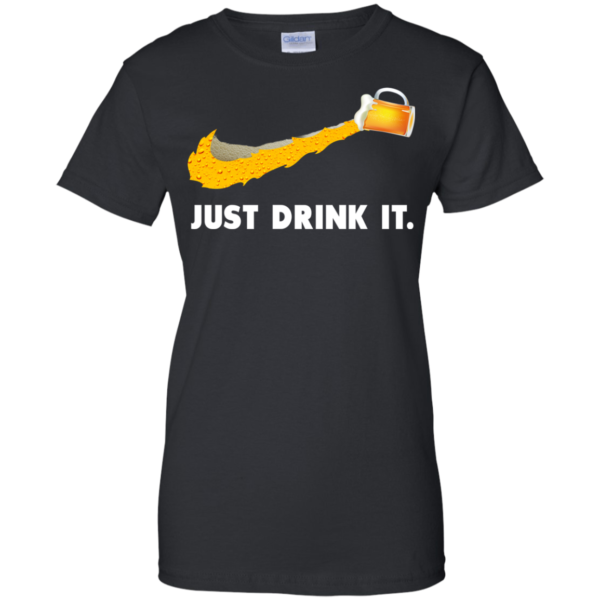image 573 600x600px Love Beer: Just Drink It Nike Logo T Shirts, Hoodies, Tank Top
