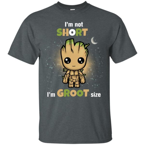 image 580 600x600px I'm Not Short I'm Groot Size T Shirts, Hoodies, Tank