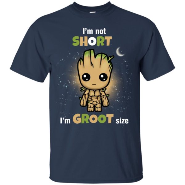 image 581 600x600px I'm Not Short I'm Groot Size T Shirts, Hoodies, Tank
