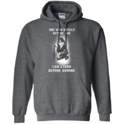 image 608 247x247px She Who Kneels Before God Can Stand Before Anyone T Shirts, Hoodies, Tank
