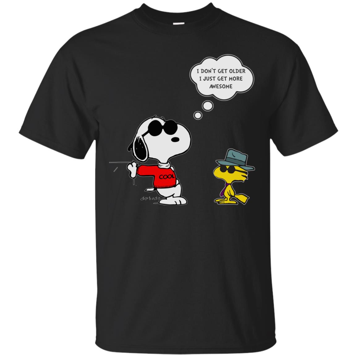 Snoopy - I dont get older I just get more awesome t-shirts, hoodies, tank