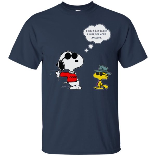 image 625 600x600px Snoopy I dont get older I just get more awesome t shirts, hoodies, tank