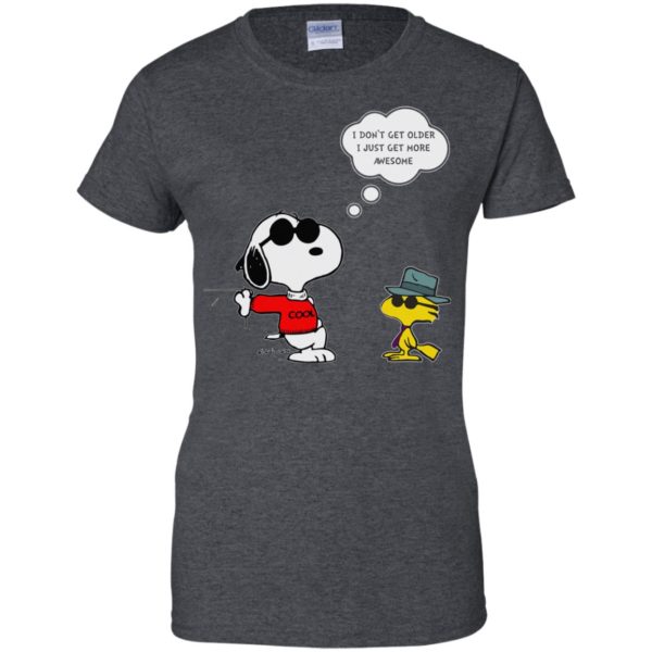 image 632 600x600px Snoopy I dont get older I just get more awesome t shirts, hoodies, tank