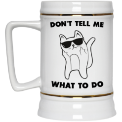 image 76 247x247px Don't Tell Me What To Do Funny Cat Coffee Mug