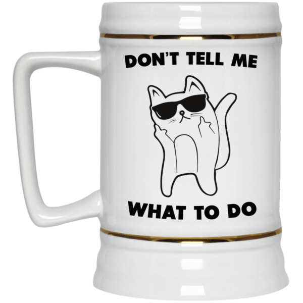 image 76 600x600px Don't Tell Me What To Do Funny Cat Coffee Mug