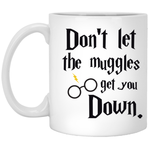 image 102 600x600px Harry Potter: Don't Let The Muggles Get You Down Coffee Mug