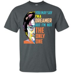 image 127 247x247px John Lennon: You may say I'm a dreamer but I'm not the only one t shirt