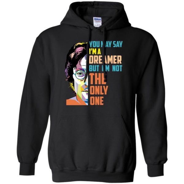 image 129 600x600px John Lennon: You may say I'm a dreamer but I'm not the only one t shirt