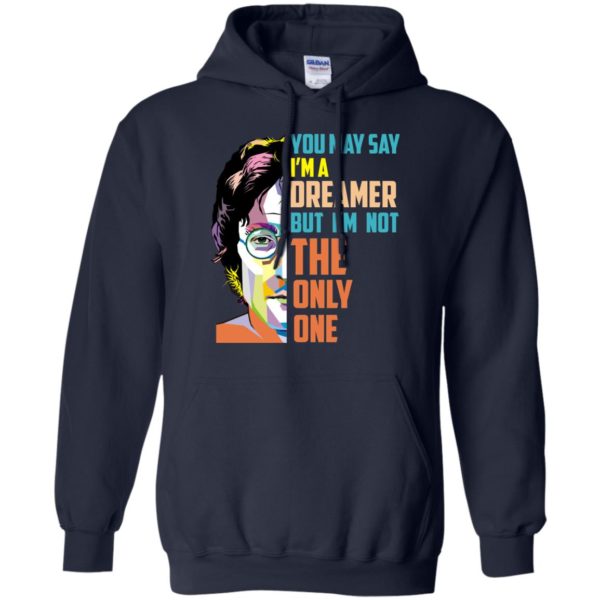 image 130 600x600px John Lennon: You may say I'm a dreamer but I'm not the only one t shirt
