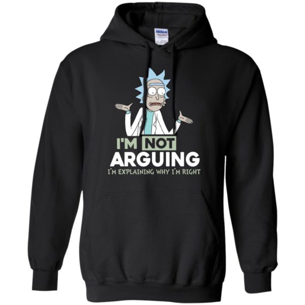 image 15 600x600px Rick and Morty: I'm Not Arguing I'm Explaining Why I'm Right T Shirts, Hoodies, Tank