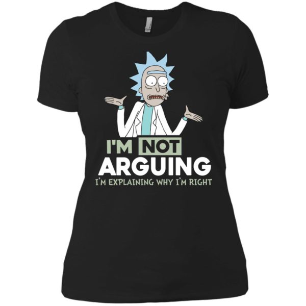 image 18 600x600px Rick and Morty: I'm Not Arguing I'm Explaining Why I'm Right T Shirts, Hoodies, Tank