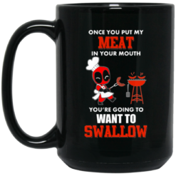 image 20 247x247px Deadpool Once you put my meat in your mouth coffee mug
