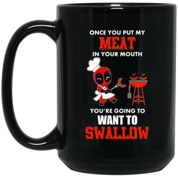image 20 600x600px Deadpool Once you put my meat in your mouth coffee mug
