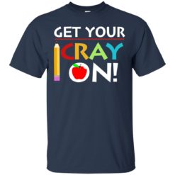 image 358 247x247px Get Your Cray On Teacher T Shirts, Hoodies, Tank Top