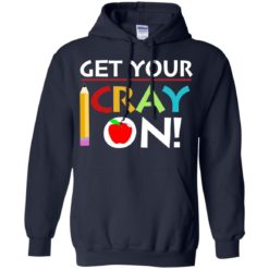 image 360 247x247px Get Your Cray On Teacher T Shirts, Hoodies, Tank Top