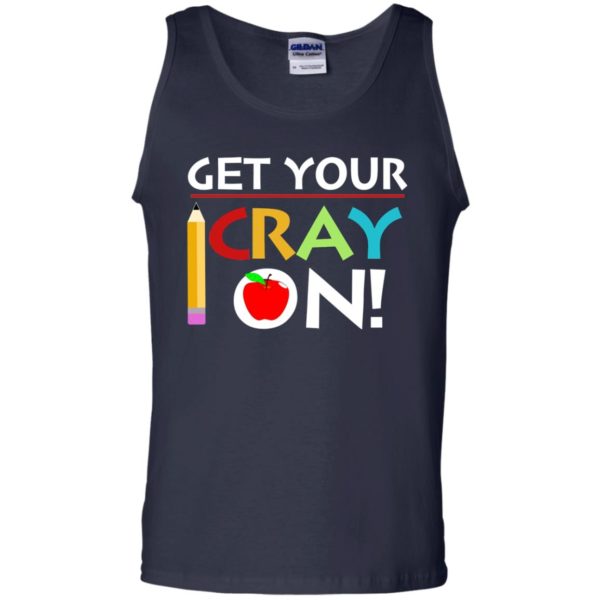image 363 600x600px Get Your Cray On Teacher T Shirts, Hoodies, Tank Top