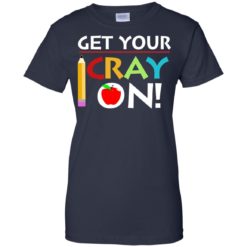 image 368 247x247px Get Your Cray On Teacher T Shirts, Hoodies, Tank Top