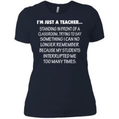 image 425 247x247px I'm Just A Teacher Standing In Front Of A Classroom T Shirts, Hoodies, Tank Top