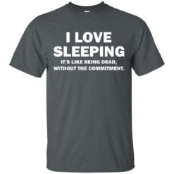 image 441 247x247px I Love Sleeping It's Like Being Dead T Shirts, Hoodies, Tank Top