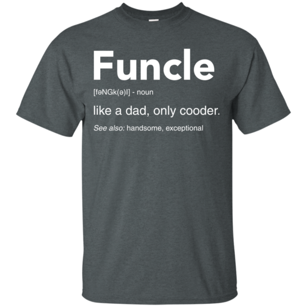 image 45 600x600px Funcle Definition Like a dad, only cooder t shirts, hoodies, tank