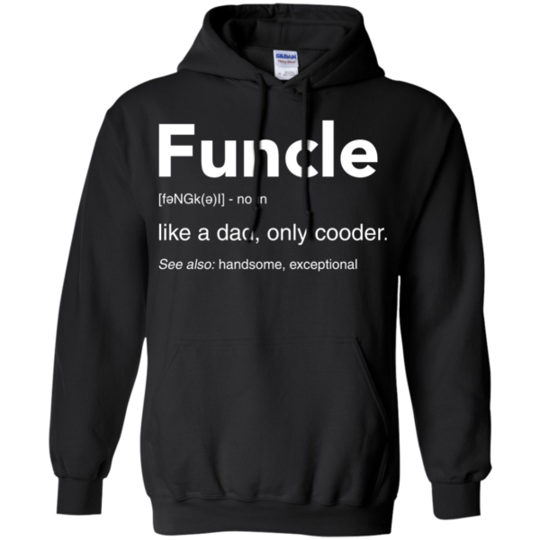 image 48 600x600px Funcle Definition Like a dad, only cooder t shirts, hoodies, tank