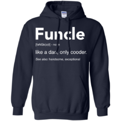 image 49 247x247px Funcle Definition Like a dad, only cooder t shirts, hoodies, tank