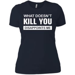 image 53 247x247px What Doesn't Kill You Disappoints Me T Shirts, Hoodies, Tank Top
