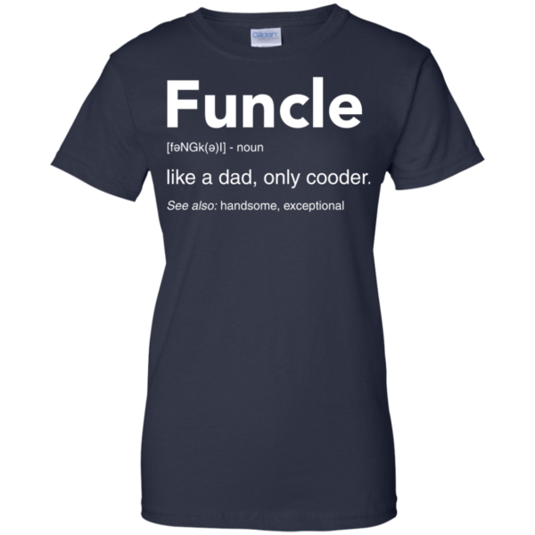 image 53 600x600px Funcle Definition Like a dad, only cooder t shirts, hoodies, tank