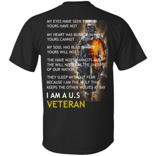 image 600x600px I am a US Veteran my eyes have seen things yours have not back side t shirt, hoodies