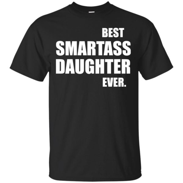 image 653 600x600px Best Smartass Daughter Ever T Shirts, Hoodies, Tank