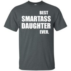 image 654 247x247px Best Smartass Daughter Ever T Shirts, Hoodies, Tank