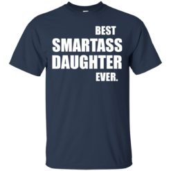 image 655 247x247px Best Smartass Daughter Ever T Shirts, Hoodies, Tank