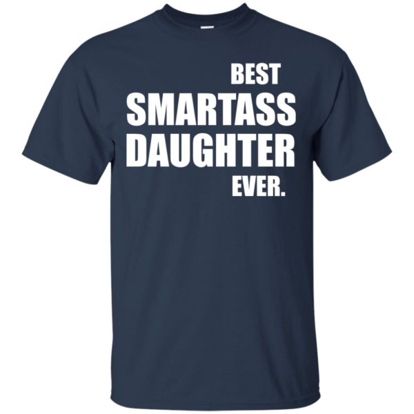 image 655 600x600px Best Smartass Daughter Ever T Shirts, Hoodies, Tank