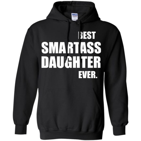 image 656 600x600px Best Smartass Daughter Ever T Shirts, Hoodies, Tank