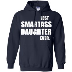image 657 247x247px Best Smartass Daughter Ever T Shirts, Hoodies, Tank