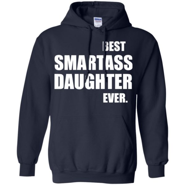 image 657 600x600px Best Smartass Daughter Ever T Shirts, Hoodies, Tank