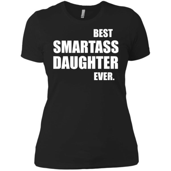 image 659 600x600px Best Smartass Daughter Ever T Shirts, Hoodies, Tank