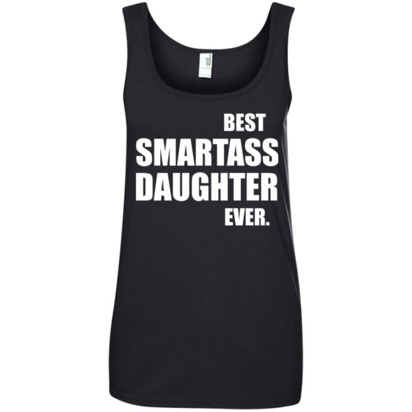 image 662 600x600px Best Smartass Daughter Ever T Shirts, Hoodies, Tank