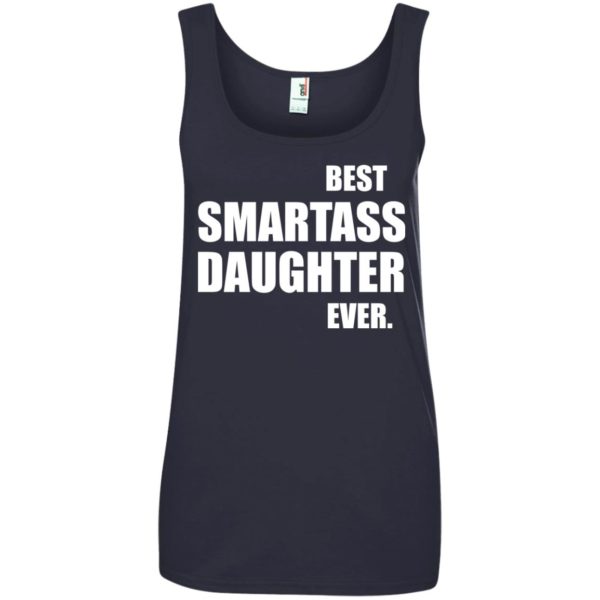 image 663 600x600px Best Smartass Daughter Ever T Shirts, Hoodies, Tank